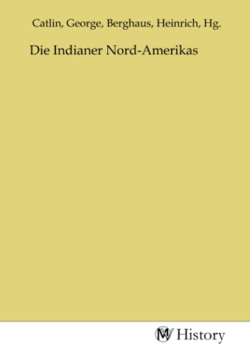 Die Indianer Nord-Amerikas: DE von MV-History