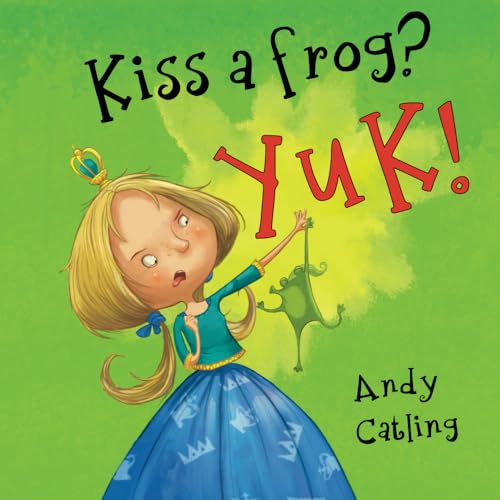 Kiss a Frog? YUK! von Cat in a Bin Publishing