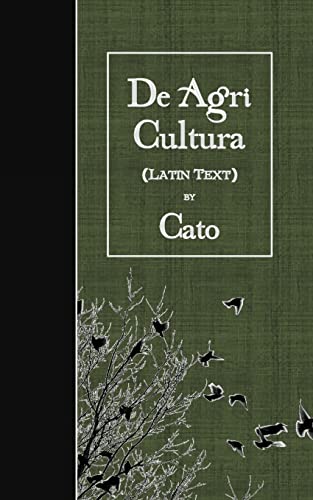 De Agri Cultura von CREATESPACE