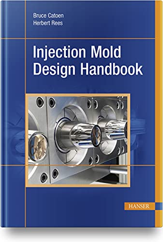 Injection Mold Design Handbook von Hanser Fachbuchverlag