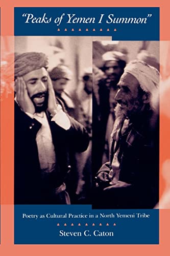 Peaks of Yemen I Summon: Poetry as Cultural Practice in a North Yemeni Tribe von University of California Press