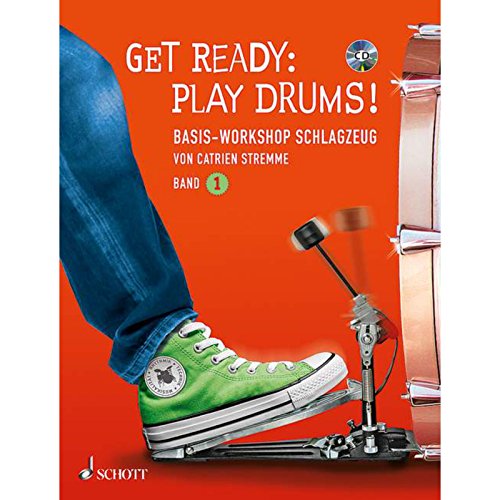 Get Ready: Play Drums!: Basis-Workshop Schlagzeug. Band 1. Schlagzeug. Lehrbuch mit CD. (Schott Pro Line)