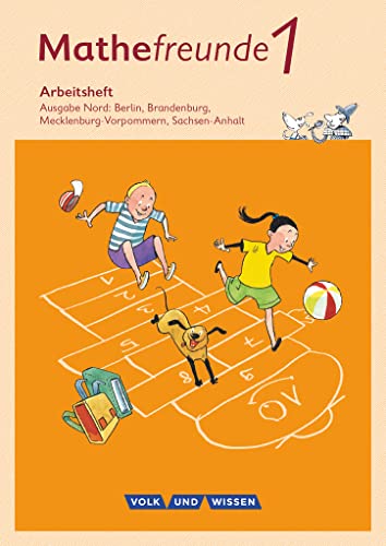 Mathefreunde - Ausgabe Nord 2015 - 1. Schuljahr: Arbeitsheft von Volk u. Wissen Vlg GmbH