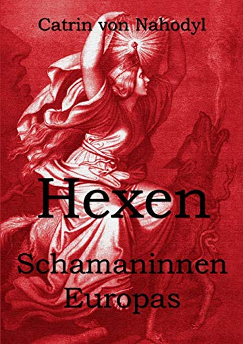 Hexen - Schamaninnen Europas von Books on Demand