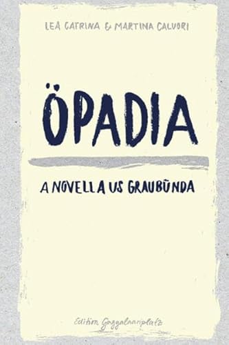 Öpadia: A Novella us Graubünda