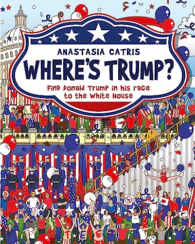 Where's Trump?: Find Donald Trump in his race to the White House