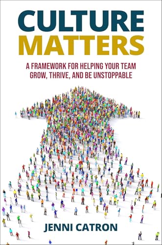 Culture Matters: A Framework for Helping Your Team Grow, Thrive, and Be Unstoppable Culture Matters: A Framework for Helping Your Team Grow, Thrive, and Be Unstoppable von Maxwell Leadership