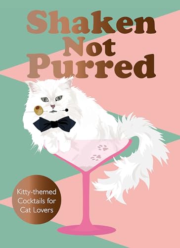 Shaken Not Purred: Kitty-themed Cocktails for Cat Lovers von Mobius