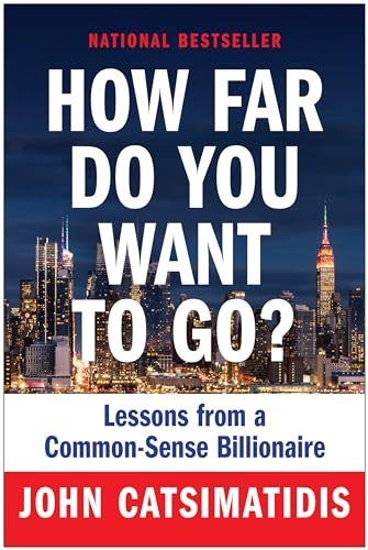 How Far Do You Want to Go?: Lessons from a Common-Sense Billionaire von BenBella Books