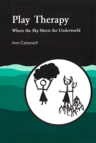 Play Therapy: Where the Sky Meets the Underworld von Jessica Kingsley Publishers