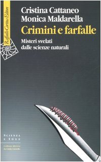 Crimini e farfalle. Misteri svelati dalle scienze naturali (Scienza e idee) von Raffaello Cortina Editore