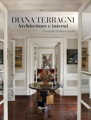 Diana Terragni. Architetture e interni. Ediz. illustrata (Progetti speciali Rizzoli) von Mondadori Electa