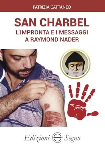 San Charbel. L'impronta e i messaggi a Raymond Nader von Edizioni Segno