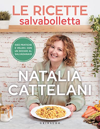 Le ricette salvabolletta. Idee pratiche e veloci con un occhio al salvadanaio (Sapori e fantasia) von Gribaudo