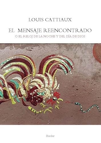 El mensaje reencontrado: O el reloj de la noche y del día de Dios von Herder Editorial