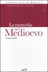 La monodia nel Medioevo (Storia della musica) von EDT