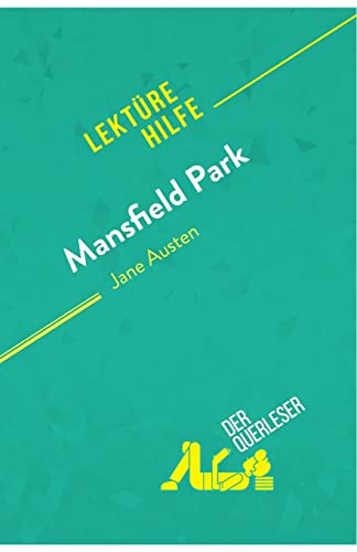 Mansfield Park von Jane Austen (Lektürehilfe): Detaillierte Zusammenfassung, Personenanalyse und Interpretation von derQuerleser.de