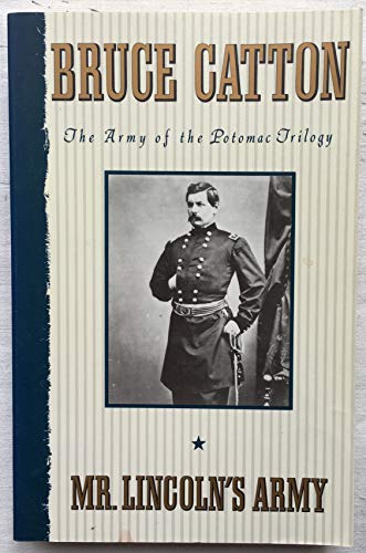 Mr. Lincoln's Army (Army of the Potomac Trilogy, Vol 1)
