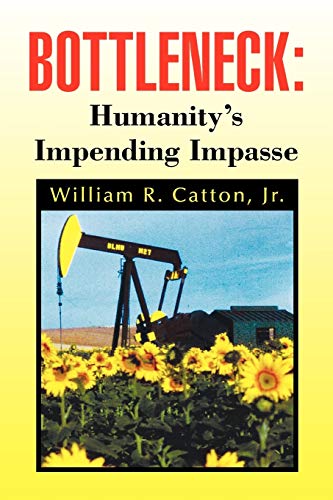 Bottleneck : Humanity's Impending Impasse: Humanity's Impending Impasse von Xlibris Corporation