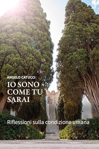 Io sono come tu sarai. Riflessioni sulla condizione umana (Nuove voci. I saggi) von Gruppo Albatros Il Filo
