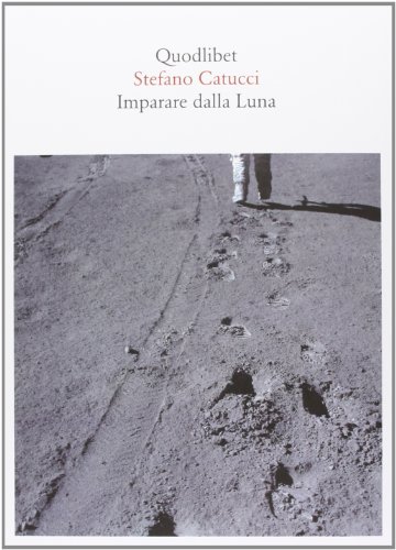 Imparare dalla Luna (Quaderni Quodlibet, Band 46)