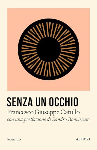 Senza un occhio (Romanzo) von Affiori