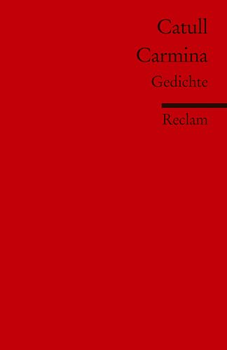 Carmina. Gedichte (Fremdsprachentexte): Catull – Weltliteratur in Originalversion; latein