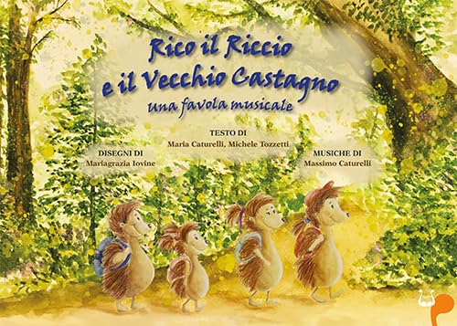 Rico il riccio e il vecchio castagno. Una favola musicale. Ediz. illustrata Rico il riccio e il vecchio castagno. Una favola musicale. Ediz. illustrata von NeP edizioni