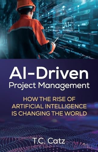 AI-Driven Project Management: How the Rise of Artificial Intelligence is Changing the World von Spines