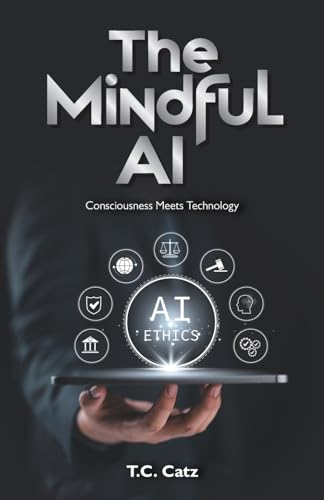 The Mindful AI: Consciousness Meets Technology von Spines
