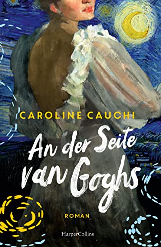 An der Seite van Goghs: Roman von HarperCollins