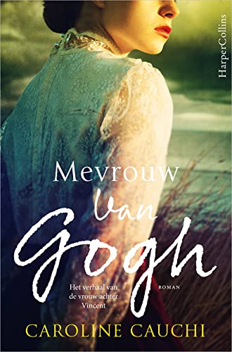 Mevrouw Van Gogh: Het verhaal van de vrouw achter Vincent von HarperCollins