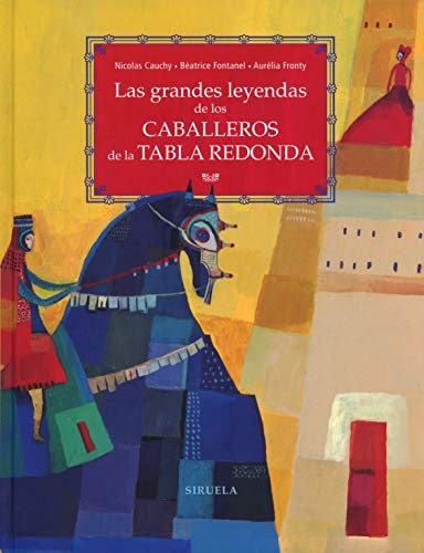 Las grandes leyendas de los caballeros de la Tabla Redonda (Las Tres Edades, Band 292) von SIRUELA