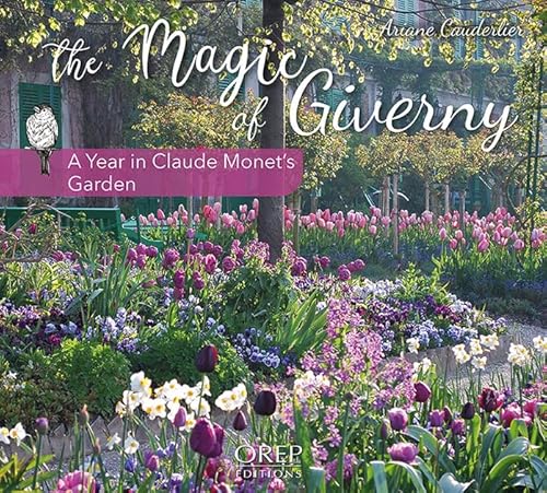 The magic of Giverny: A year in Claude Monet's Garden von OREP