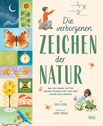 Die verborgenen Zeichen der Natur: Was uns Himmel, Wetter, Wasser, Pflanzen und Tiere über unsere Welt verraten | Sachbilderbuch für Kinder ab 8 Jahren