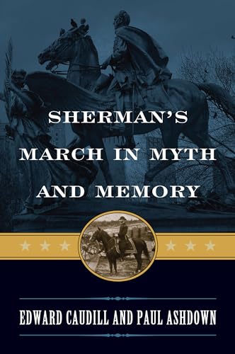 Sherman's March in Myth and Memory (The American Crisis Series: Books on the Civil War Era) von Rowman & Littlefield Publishers