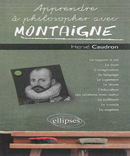 Apprendre à philosopher avec Montaigne von ELLIPSES