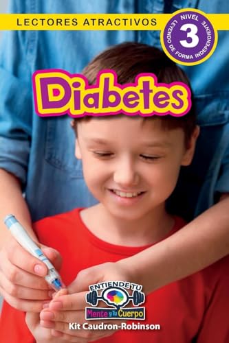 Diabetes: Entiende tu mente y tu cuerpo (Lectores atractivos, nivel 3) von Engage Books