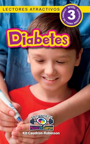 Diabetes: Entiende tu mente y tu cuerpo (Lectores atractivos, nivel 3) von Engage Books