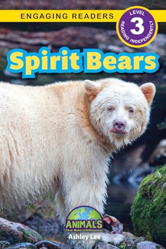 Spirit Bears: Animals That Make a Difference! (Engaging Readers, Level 3) von Engage Books