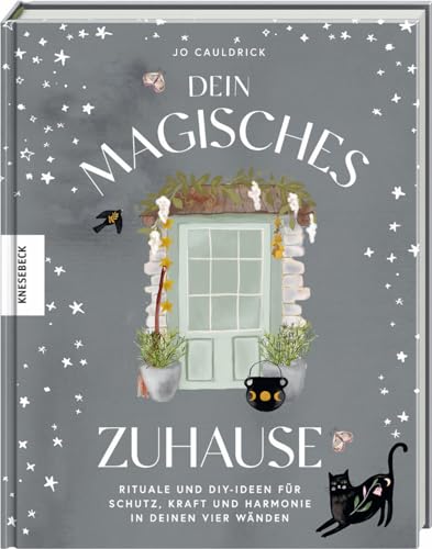 Dein magisches Zuhause: Rituale und DIY-Ideen für Schutz, Kraft und Harmonie in deinen vier Wänden Dein magisches Zuhause: Rituale und DIY-Ideen für Schutz, Kraft und Harmonie in deinen vier Wänden