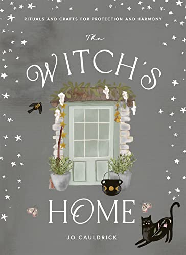 The Witch's Home: Rituals and Crafts for Protection and Harmony von Hardie Grant Books (UK)