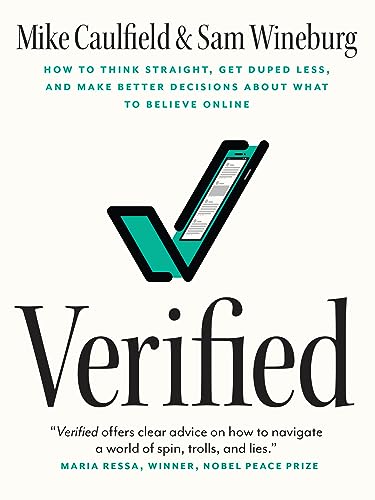 Verified: How to Think Straight, Get Duped Less, and Make Better Decisions About What to Believe Online von University of Chicago Press