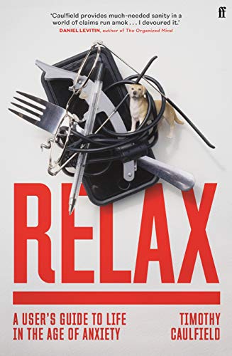 Relax: A User's Guide to Life in the Age of Anxiety von Faber & Faber