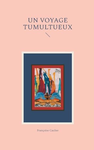 Un voyage tumultueux von BoD – Books on Demand – Frankreich