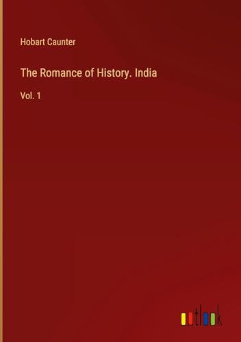 The Romance of History. India: Vol. 1 von Outlook Verlag