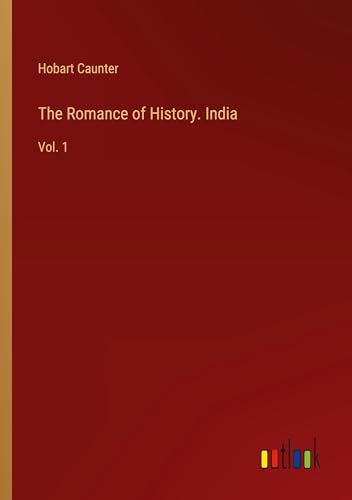 The Romance of History. India: Vol. 1 von Outlook Verlag