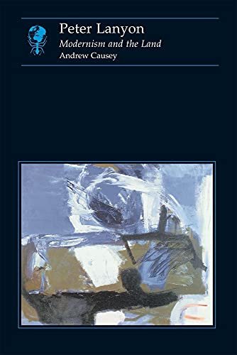 Peter Lanyon: Modernism and the Land (Essays in Art and Culture)