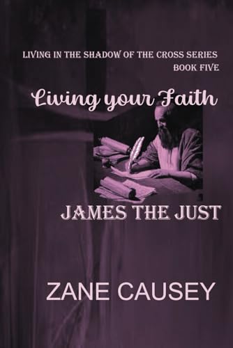 Living your Faith, James the Just von Independently published