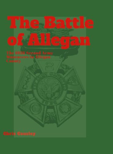 The Battle of Allegan; The 1936 Second Army Maneuvers in Allegan County von Lulu.com